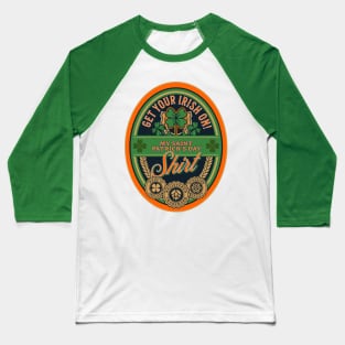 my St. Patricks Day Shirt Baseball T-Shirt